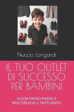 Cover of Il Tuo Outlet Di Successo Per Bambini