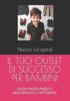 Book cover for Il Tuo Outlet Di Successo Per Bambini