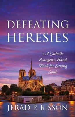 Book cover for Defeating Heresies
