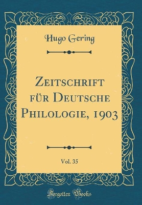 Book cover for Zeitschrift für Deutsche Philologie, 1903, Vol. 35 (Classic Reprint)