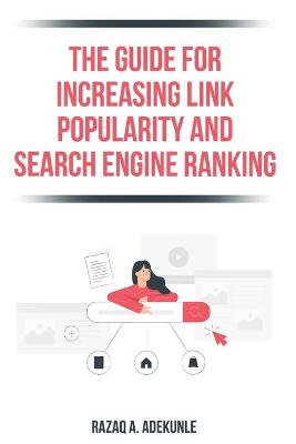 Book cover for The Guide for Increasing Link Popularity and Search Engine Ranking