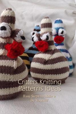 Book cover for Critters Knitting Patterns Ideas