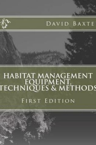 Cover of Habitat Management Equipment, Techniques & Methods