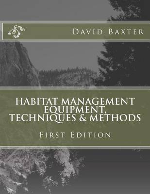 Book cover for Habitat Management Equipment, Techniques & Methods