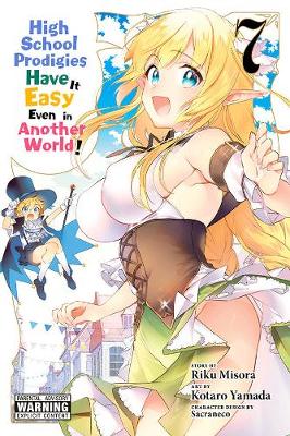 Book cover for High School Prodigies Have It Easy Even in Another!, Vol. 7