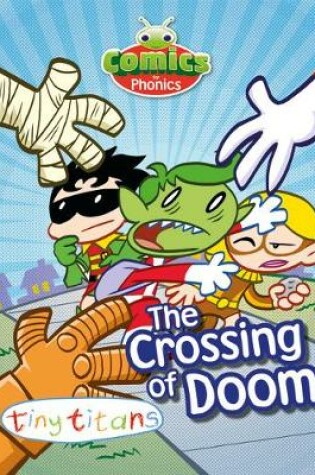 Cover of Comics for Phonics Set 16 Blue B Crossing of Doom