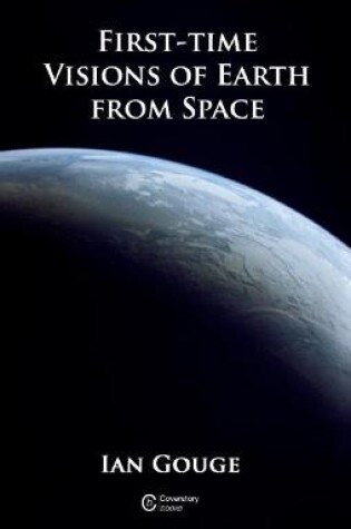 Cover of First-time Visions of Earth from Space