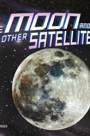 Cover of Moon and Other Satellites (Our Place in the Universe)