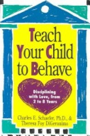 Cover of Schaefer&Digeronimo : Teach Your Child to Behave (Hbk)