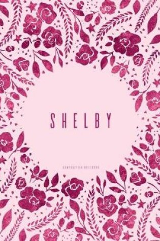 Cover of Shelby - Composition Notebook