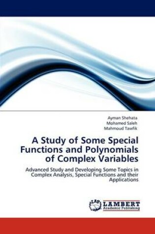 Cover of A Study of Some Special Functions and Polynomials of Complex Variables