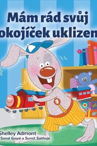 Cover of I Love to Keep My Room Clean (Czech Book for Kids)