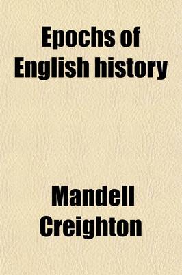 Book cover for Epochs of English History; A Complete Edition in One Volume