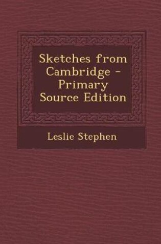 Cover of Sketches from Cambridge - Primary Source Edition