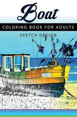 Cover of Boat Coloring Books for Adults