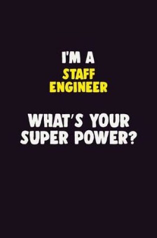 Cover of I'M A Staff Engineer, What's Your Super Power?