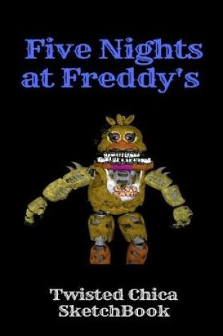 Cover of Twisted Chica Sketchbook Five Nights at Freddy's