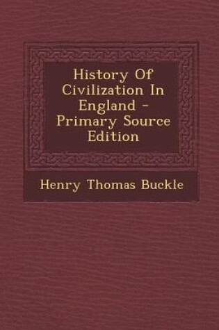 Cover of History of Civilization in England - Primary Source Edition