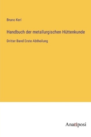 Cover of Handbuch der metallurgischen Hüttenkunde