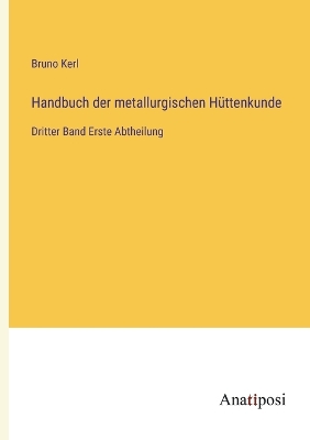 Book cover for Handbuch der metallurgischen Hüttenkunde