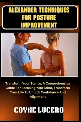 Book cover for Alexander Techniques for Posture Improvement