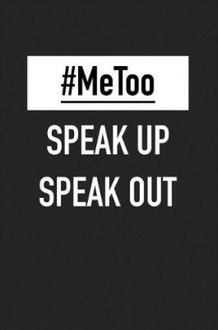 Cover of Hashtag Me Too Speak Up Speak Out