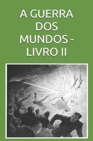 Cover of A Guerra DOS Mundos - Livro II