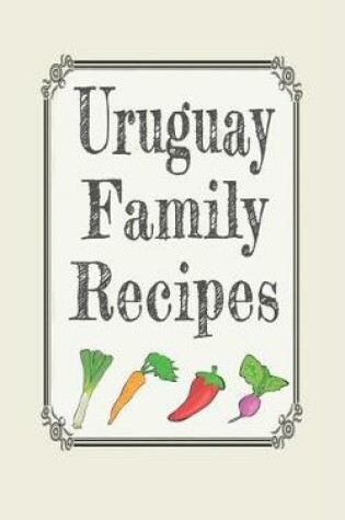 Cover of Uruguay family recipes