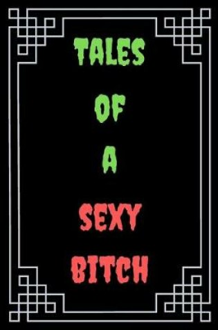 Cover of Tales of a Sexy Bitch