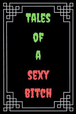 Book cover for Tales of a Sexy Bitch