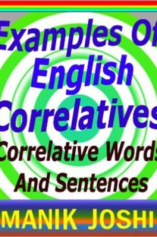 Cover of Examples of English Correlatives : Correlative Words and Sentences