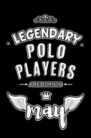 Cover of Legendary Polo Players are born in May