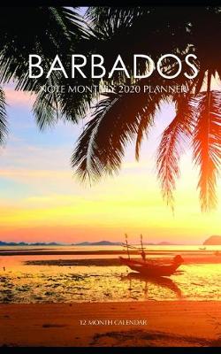 Book cover for Barbados Note Monthly 2020 Planner 12 Month Calendar