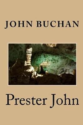 Book cover for PRESTER JOHN Annotated Edition by JOHN BUCHAN