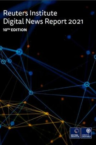 Cover of The Reuters Institute Digital News Report 2021