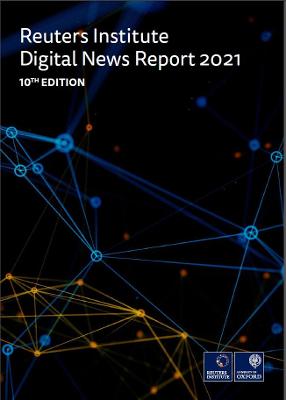 Book cover for The Reuters Institute Digital News Report 2021