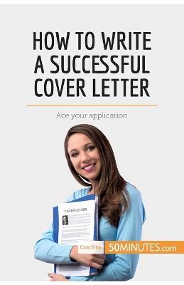 Book cover for How to Write a Successful Cover Letter