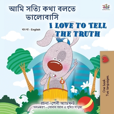 Book cover for I Love to Tell the Truth (Bengali English Bilingual Children's Book)