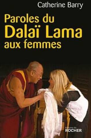 Cover of Paroles Du Dalai Lama Aux Femmes