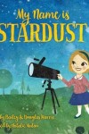 Book cover for My Name Is Stardust