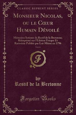 Book cover for Monsieur Nicolas, Ou Le Coeur Humain Dévoilé, Vol. 6