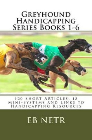 Cover of Greyhound Handicapping Series Books 1-6