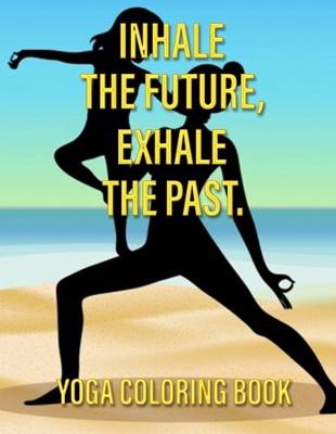 Book cover for Inhale The Future Exhale The Past