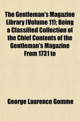 Book cover for The Gentleman's Magazine Library (Volume 11); Being a Classified Collection of the Chief Contents of the Gentleman's Magazine from 1731 to