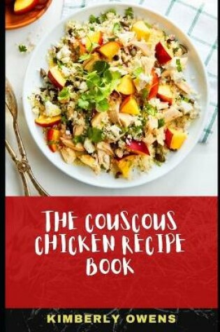 Cover of The Couscous Chicken Recipe Book