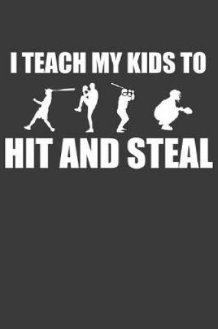 Cover of I Teach My Kids To Hit and Steal