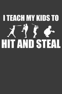 Book cover for I Teach My Kids To Hit and Steal