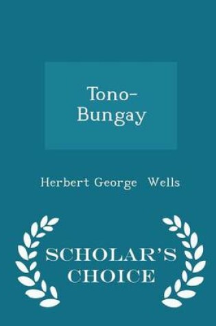 Cover of Tono-Bungay - Scholar's Choice Edition