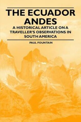 Cover of The Ecuador Andes - A Historical Article on a Traveller's Observations in South America