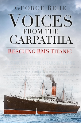 Book cover for Voices from the Carpathia: Rescuing RMS Titanic